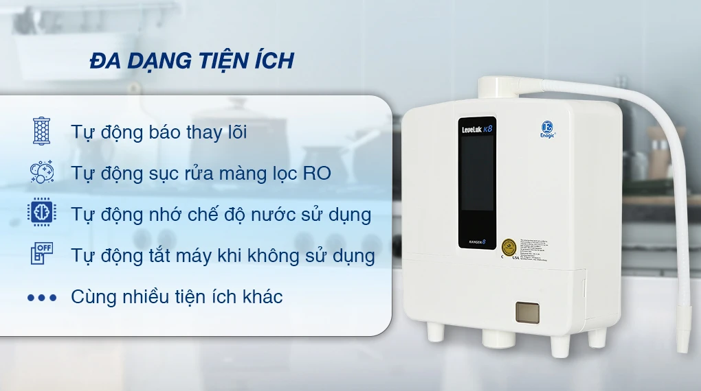Máy lọc nước ion kiềm Kangen LeveLuk K8 - Tiện ích Máy lọc nước ion kiềm Kangen LeveLuk K8 - Tiện ích
